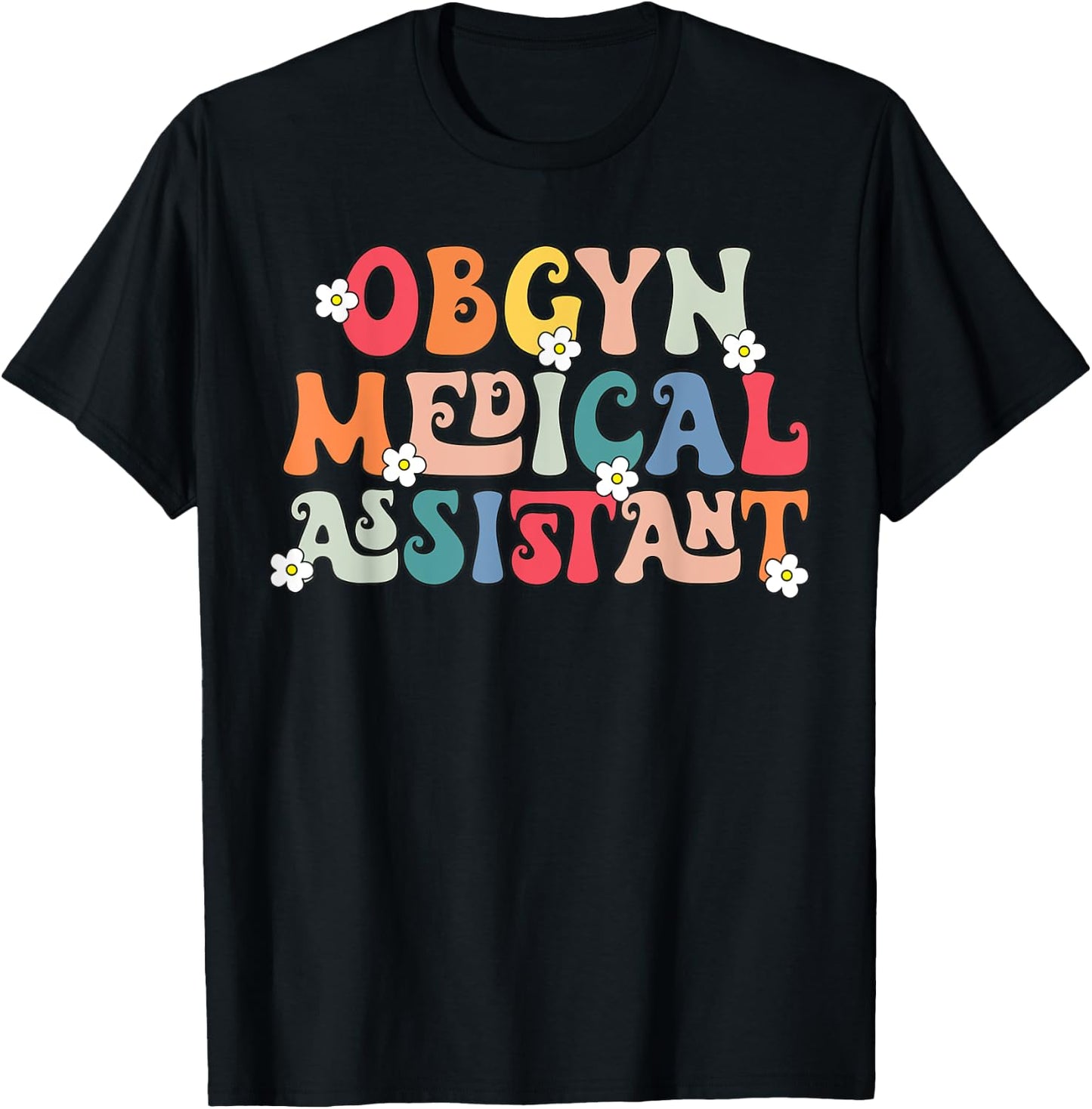 Obgyn Medical Assistant Obstetrics Nurse Funny Gynecology T-Shirt - T-Shirt | Black