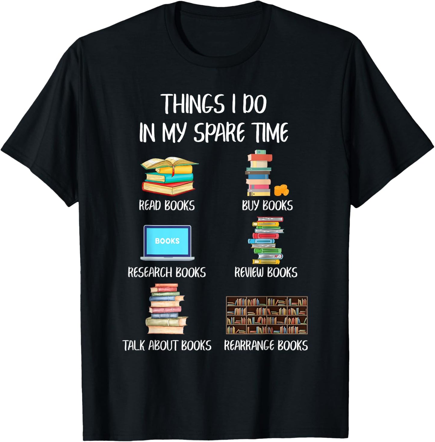 Funny Books Lover Things I Do In My Spare Time Read Books T-Shirt - T-Shirt | Black