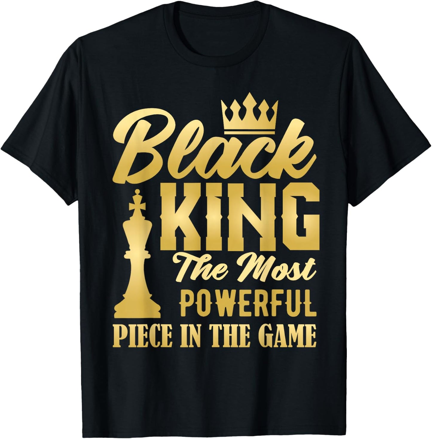 Black King The Most Powerful Piece in The Game Men Boy T-Shirt - T-Shirt | Black