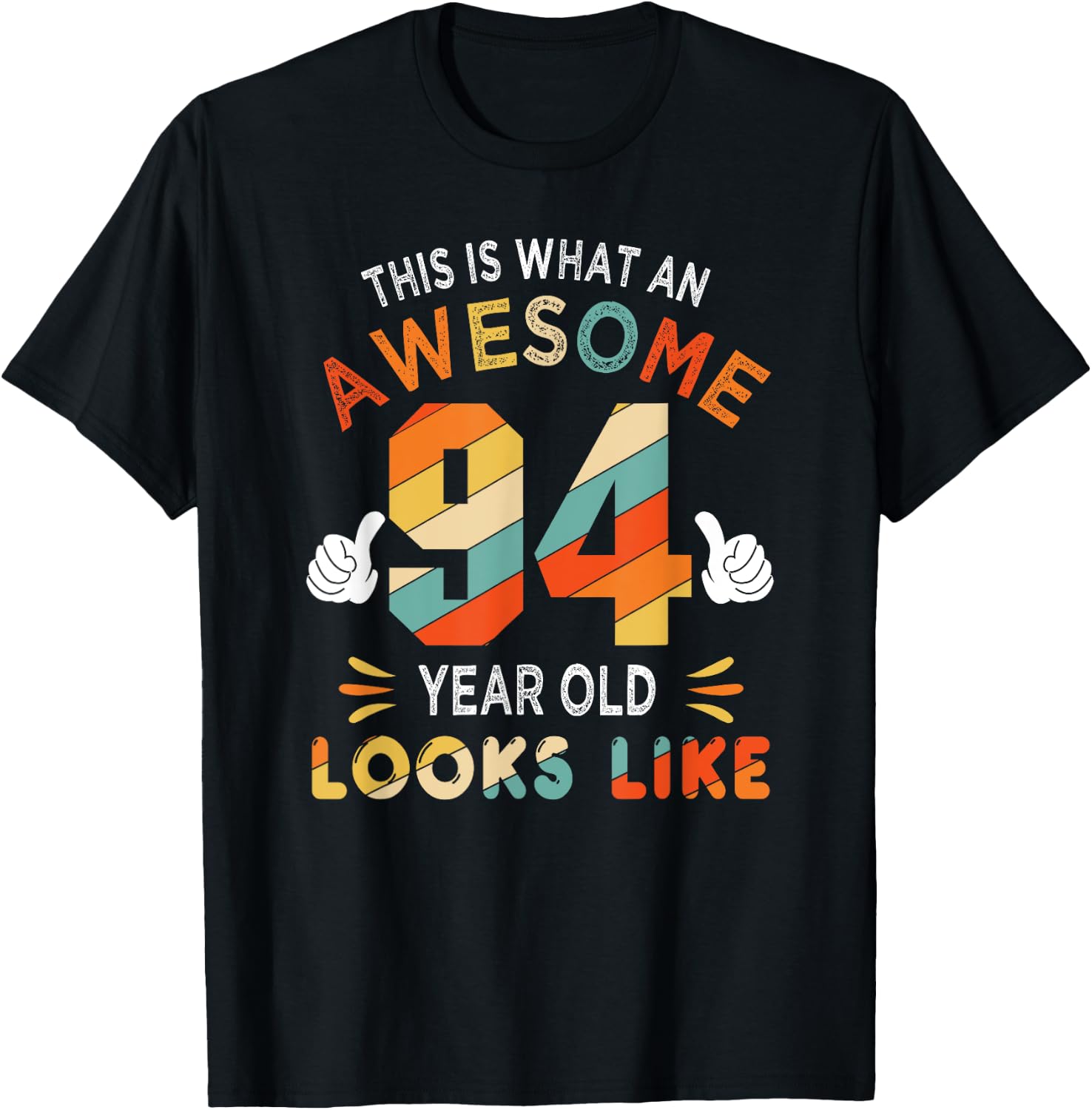 94th Birthday Gifts 94 Years Old looks Like Funny 94th Bday T-Shirt - T-Shirt | Black