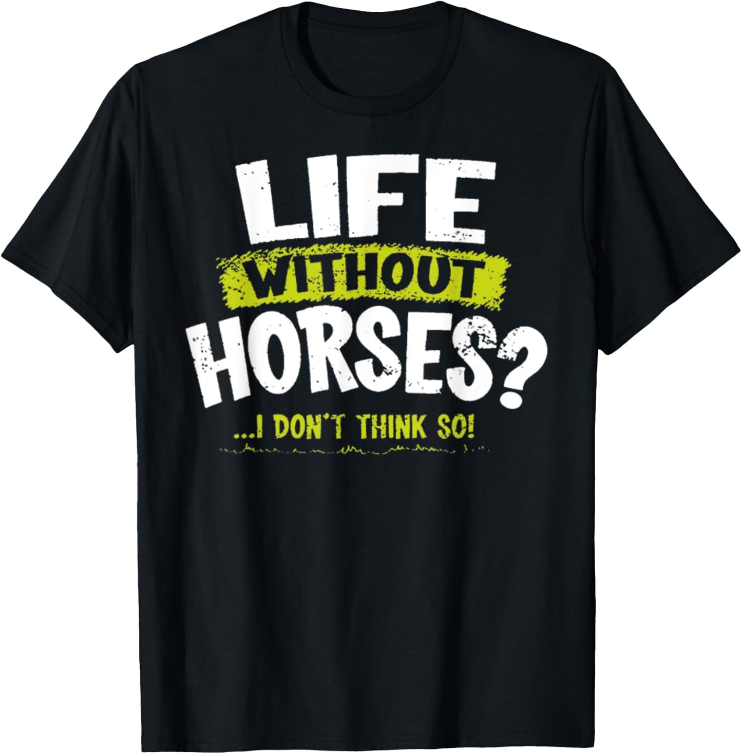 La Imprints Life Without Horses T-Shirt - T-Shirt | Black