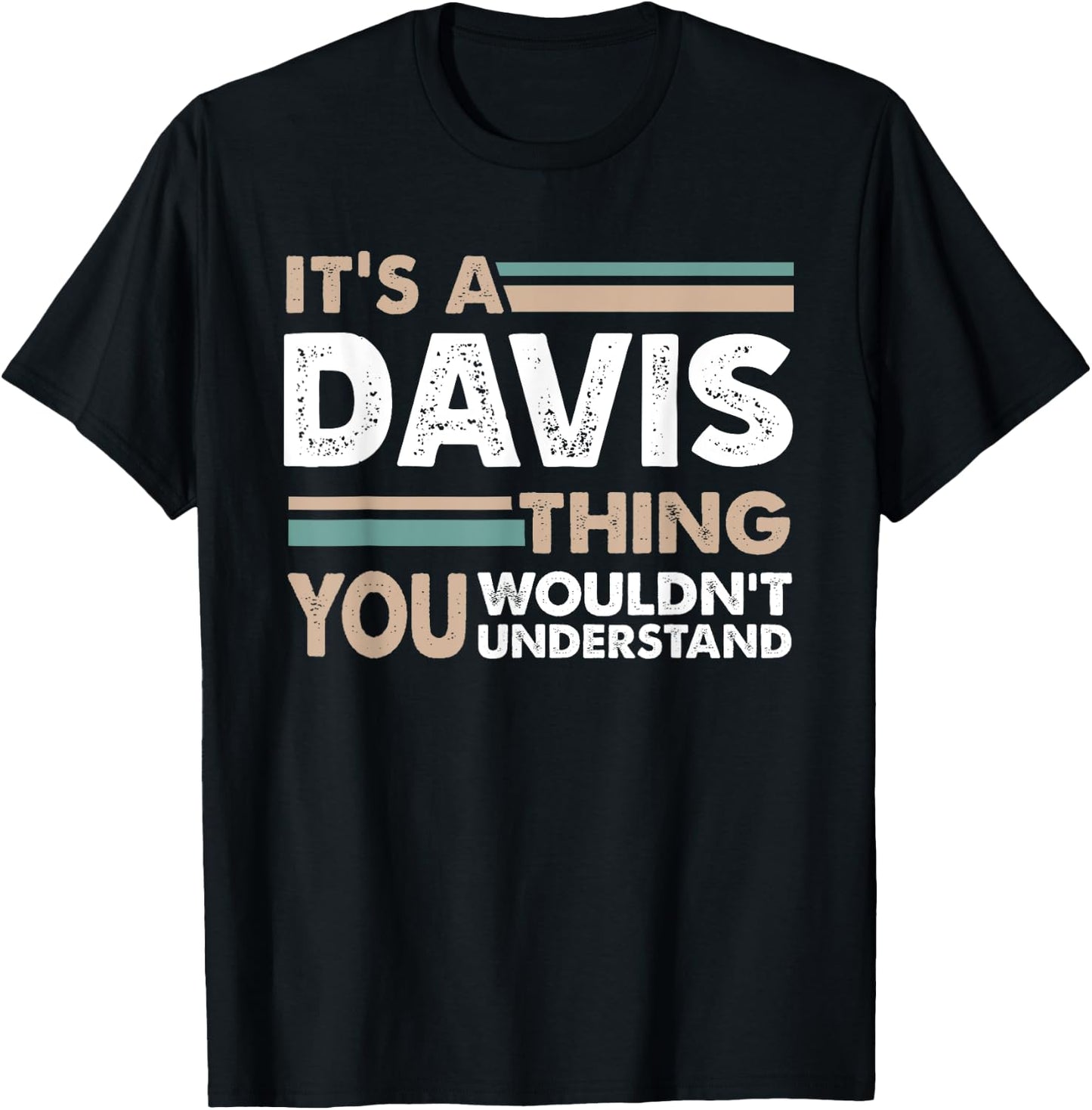 It's A Davis Thing You Wouldn't Understand Family Name T-Shirt - T-Shirt | Black