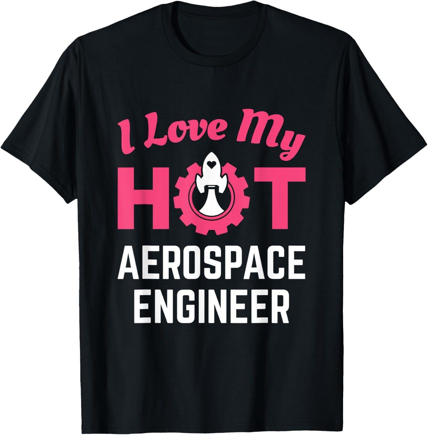 I Love My Hot Aerospace Engineer Cute Wife Girlfriend T-Shirt - T-Shirt | Black