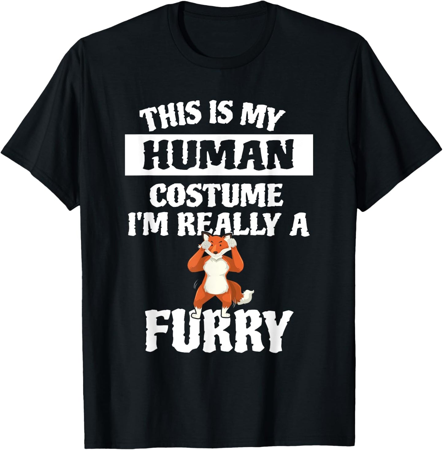 This Is My Human Costume I'm Really A Furry T-Shirt - T-Shirt | Black