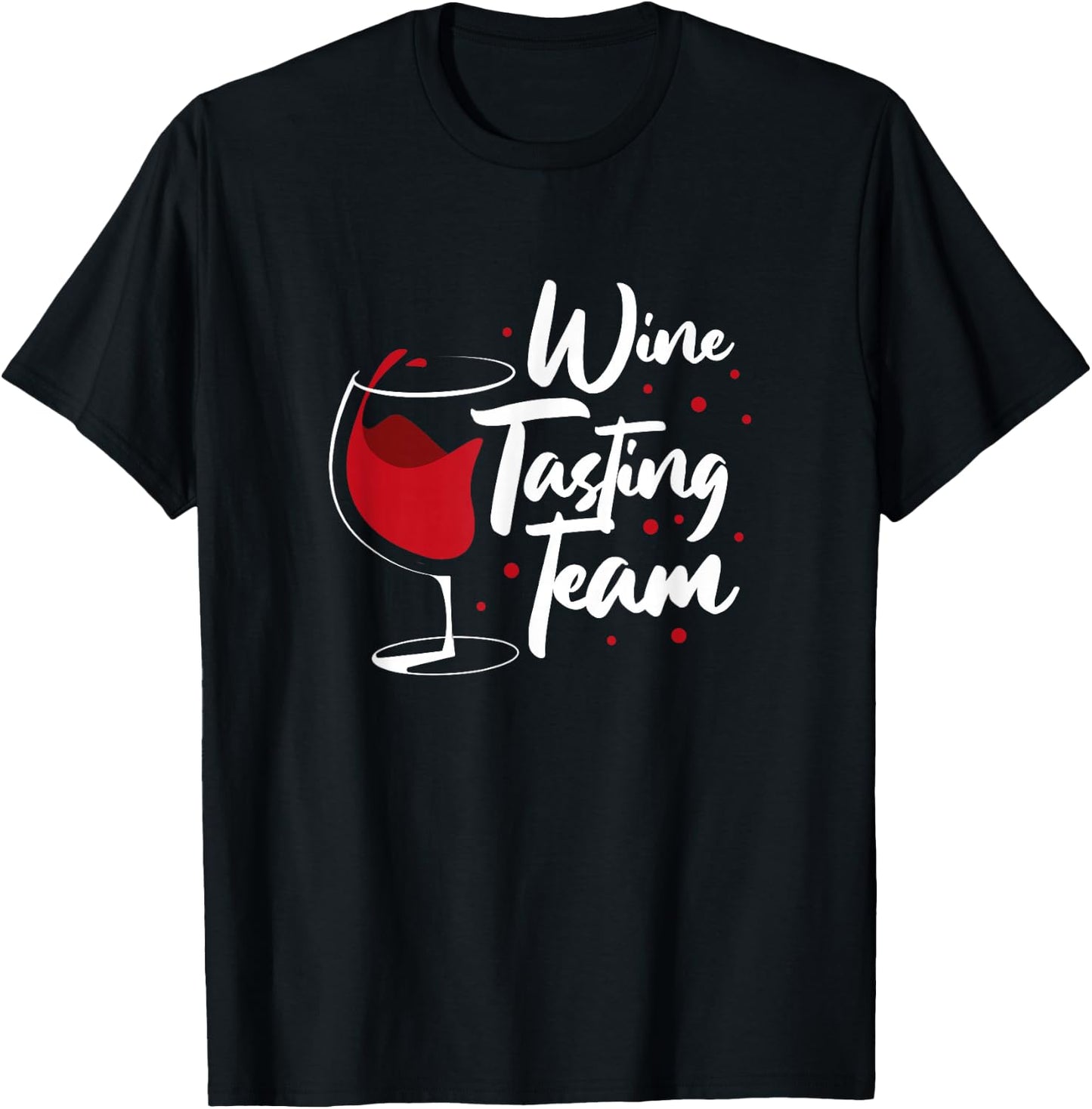 Wine Tasting Team Funny Wine Drinker Drinking T-Shirt - T-Shirt | Black