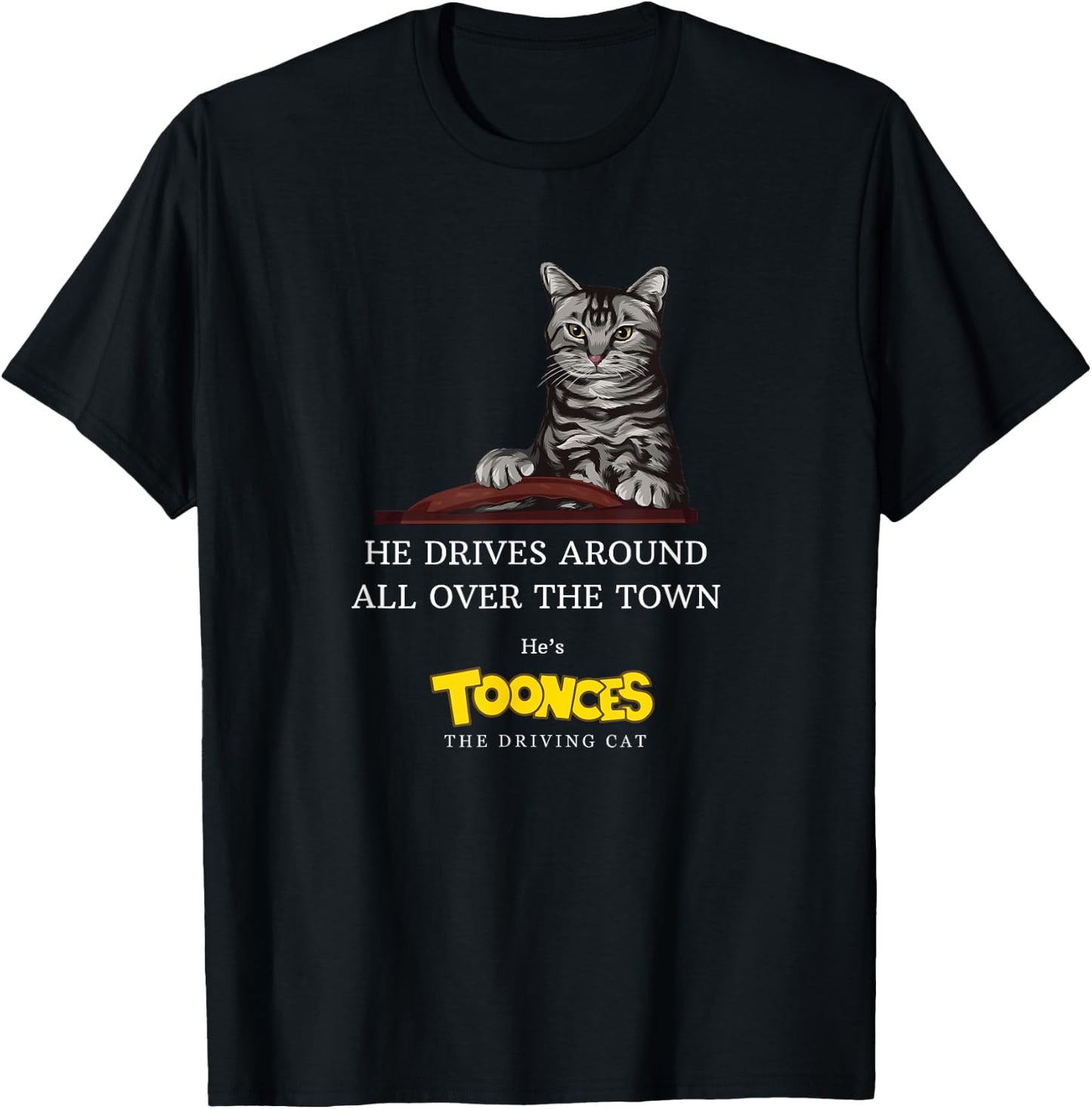 Toonces the Driving Cat - He drives around all over the town T-Shirt - T-Shirt | Black