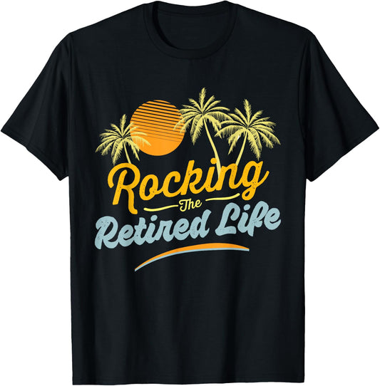 Retirement 2024 Rocking The Retired Life Funny T-Shirt - T-Shirt | Black