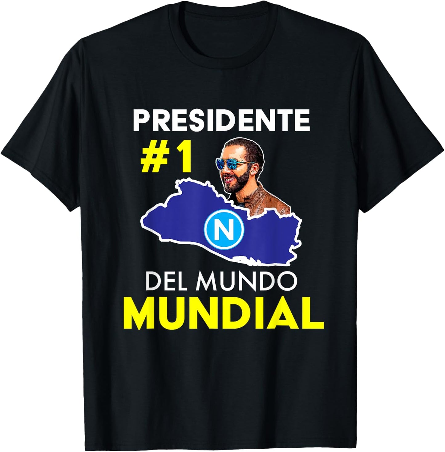 Presidente # 1 del Mundo Mundial, Nayib Bukele, El Salvador T-Shirt - T-Shirt | Black