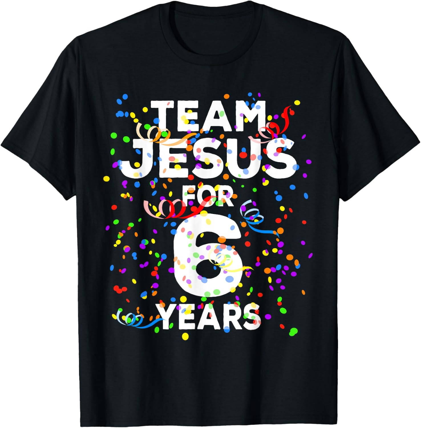 Funny Team Jesus For 6 Years Old Christian 6th Birthday T-Shirt - T-Shirt | Black