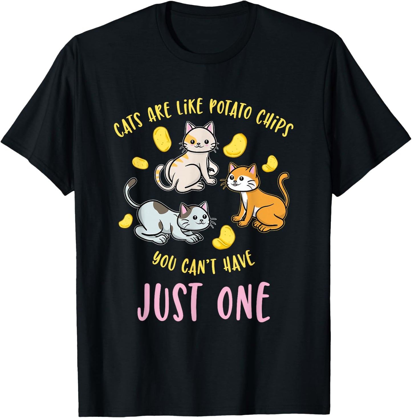 Cats Are Like Potato Chips Funny Cat Lover Gift T-Shirt - T-Shirt | Black