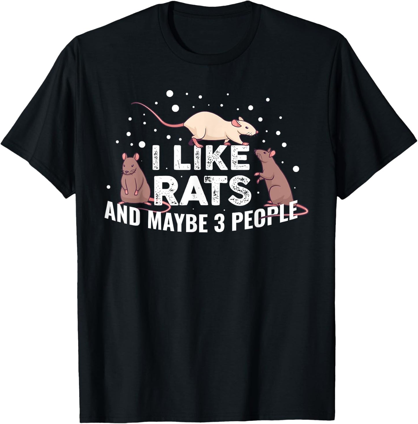 I Like Rats And Maybe 3 People T-Shirt - T-Shirt | Black