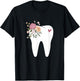 Dentist Dental Assistant Oral Hygienist Tooth Flower T-Shirt - T-Shirt | Black