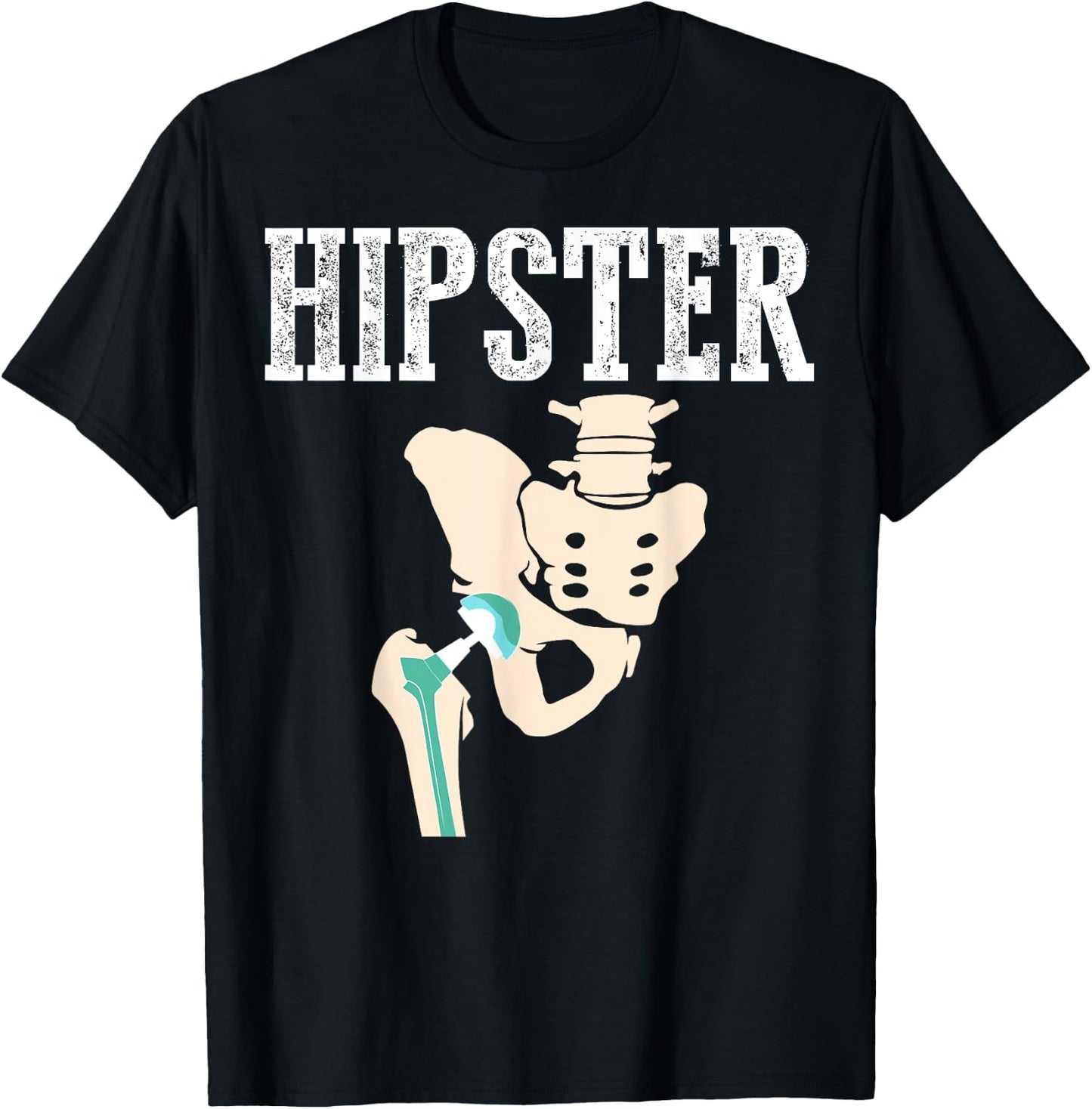 Funny Hipster | Cool Hip Replacement Gift Surgery Patient T-Shirt - T-Shirt | Black