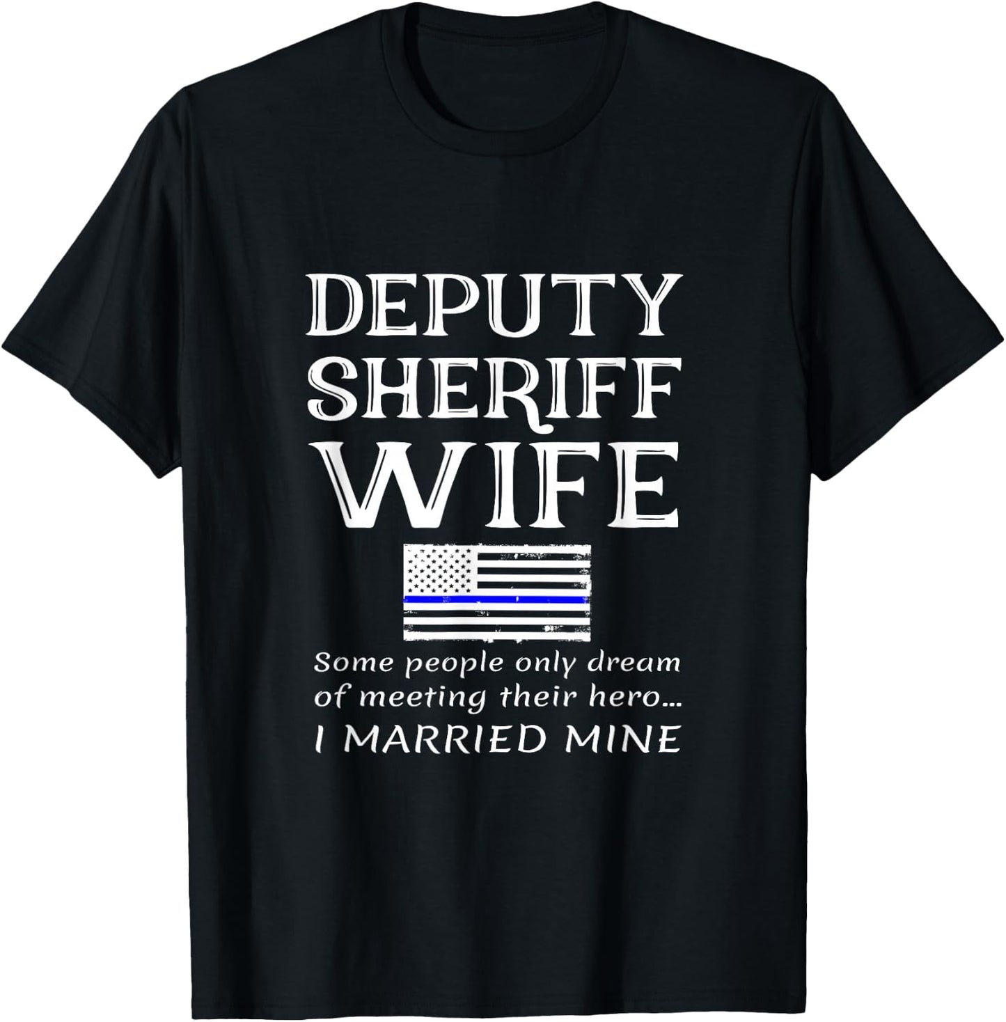 Proud Deputy Sheriff Wife Husband Spouse Quote Saying USA T-Shirt - T-Shirt | Black