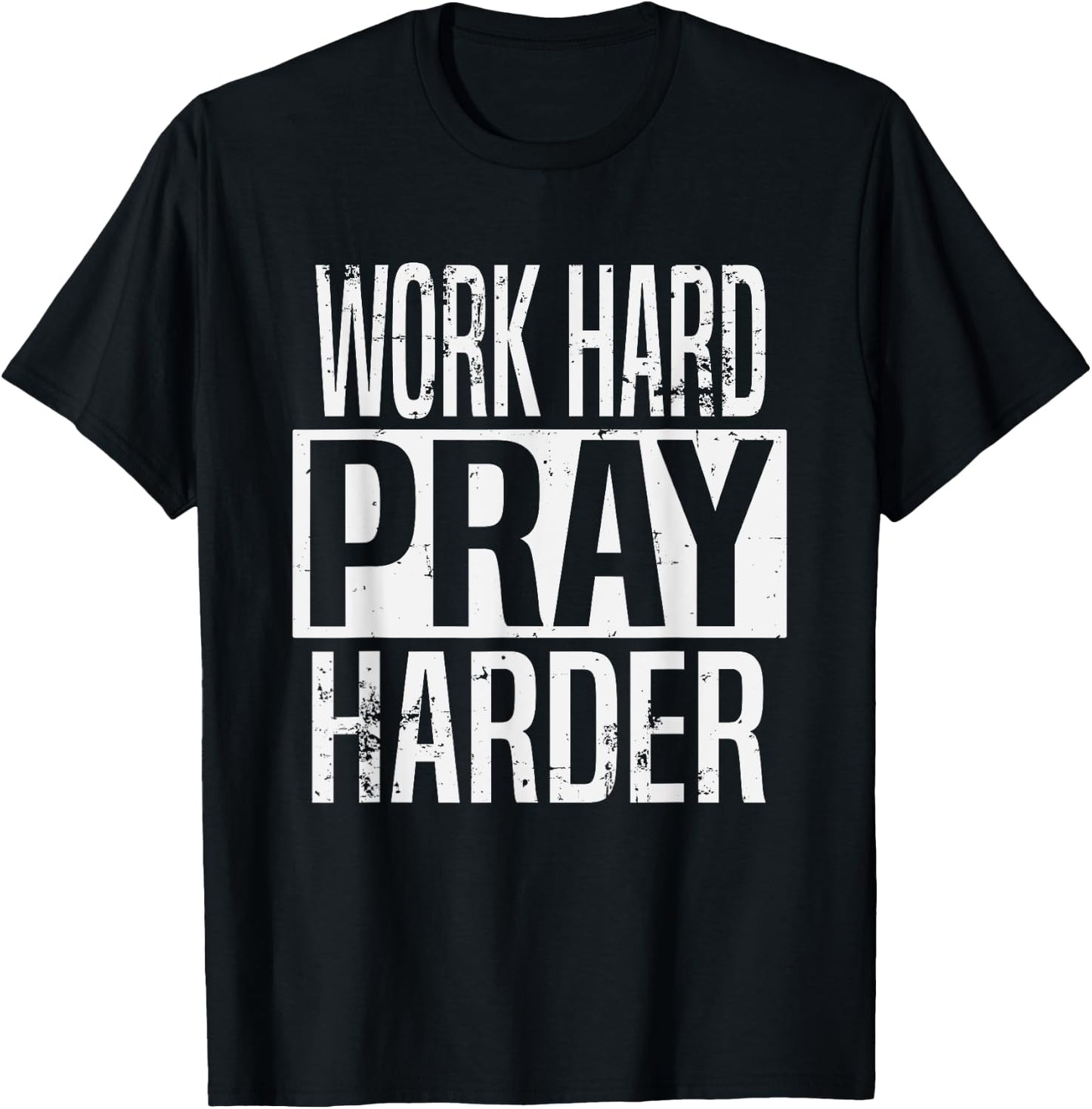 Work Hard Pray Harder Christian Religion T-Shirt - T-Shirt | Black