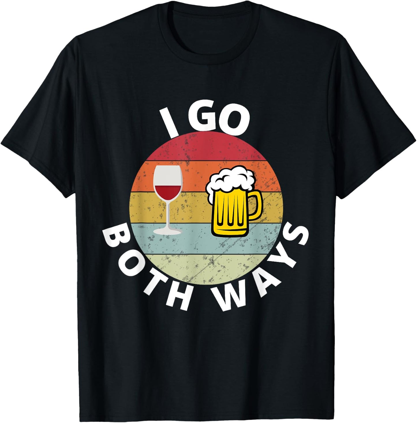 I Go Both Ways Wine Beer Drinking Alcohol Funny T-Shirt - T-Shirt | Black