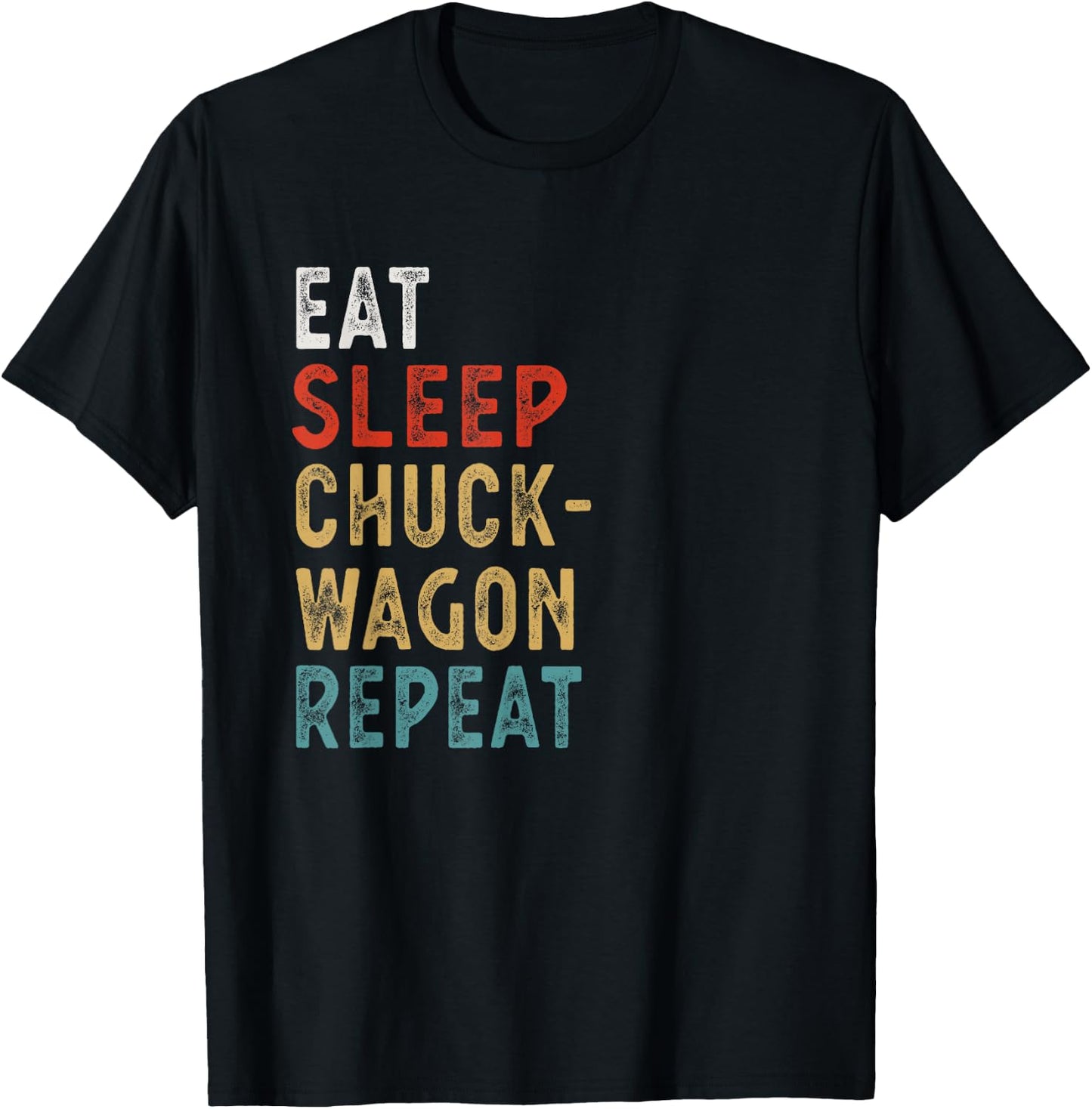 Eat Sleep Chuckwagon Racing Repeat Funny Player Gift T-Shirt - T-Shirt | Black