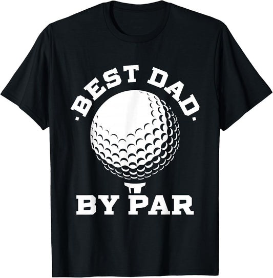 Best Dad by Par - Funny Golf Player Father's Day T-Shirt - T-Shirt | Black