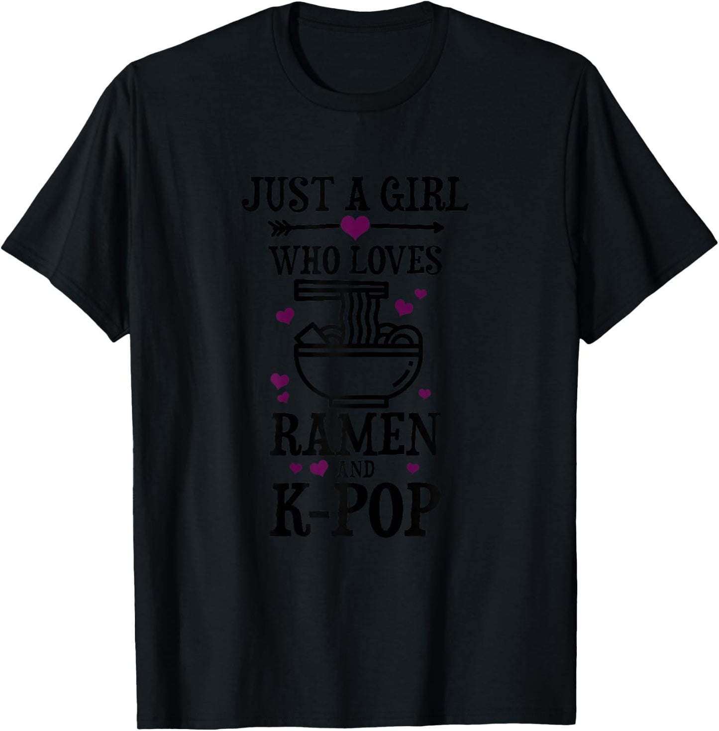 Just A Girl Who Loves Ramen & K-Pop Funny Gift T-Shirt - T-Shirt | Black