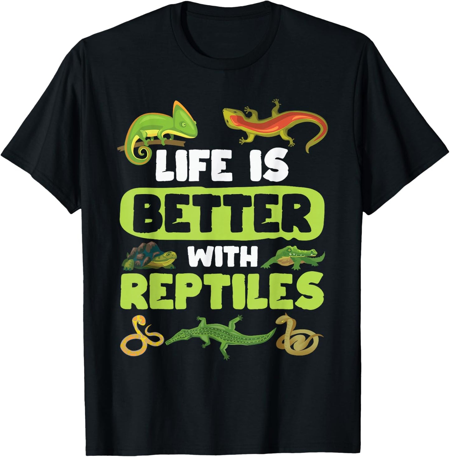Life is Better with Reptile Reptile Lovers T-Shirt - T-Shirt | Black