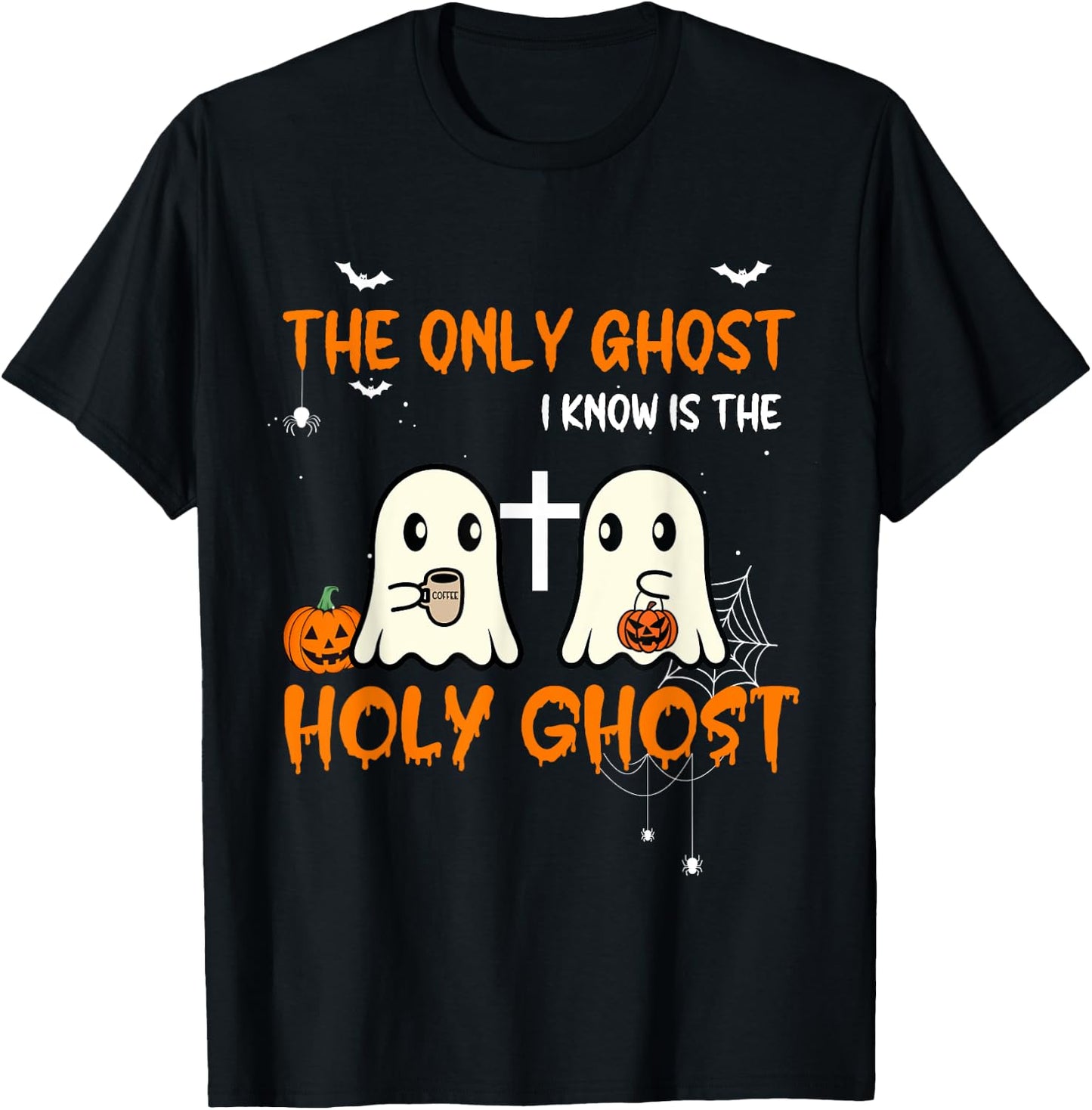 The Only Ghost I Know Is The Holy Ghost Halloween Christian T-Shirt - T-Shirt | Black