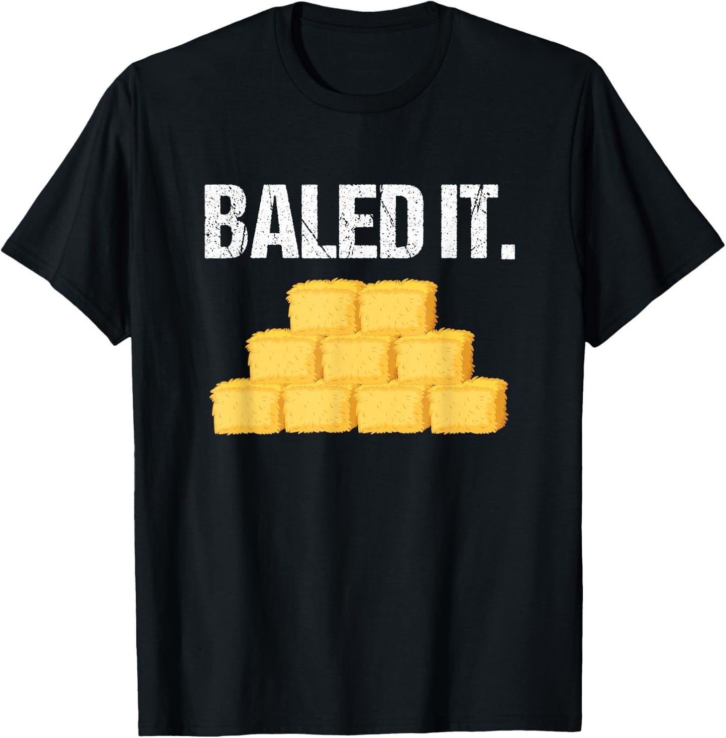Baled It Shirt Funny Farmer Farming Humor Farm Joke T-Shirt - T-Shirt | Black
