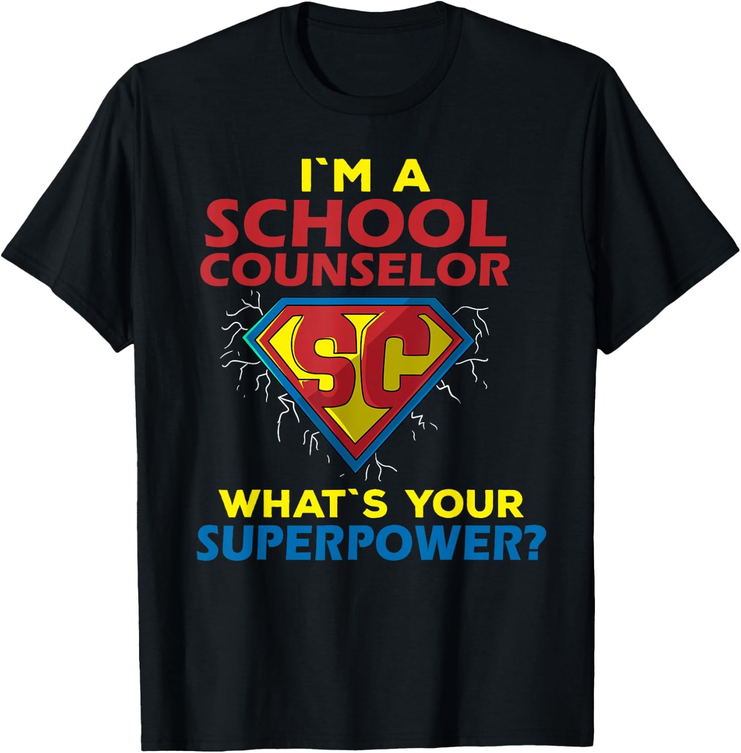 Im A School Counselor Whats Your Superpower? T-Shirt - T-Shirt | Black