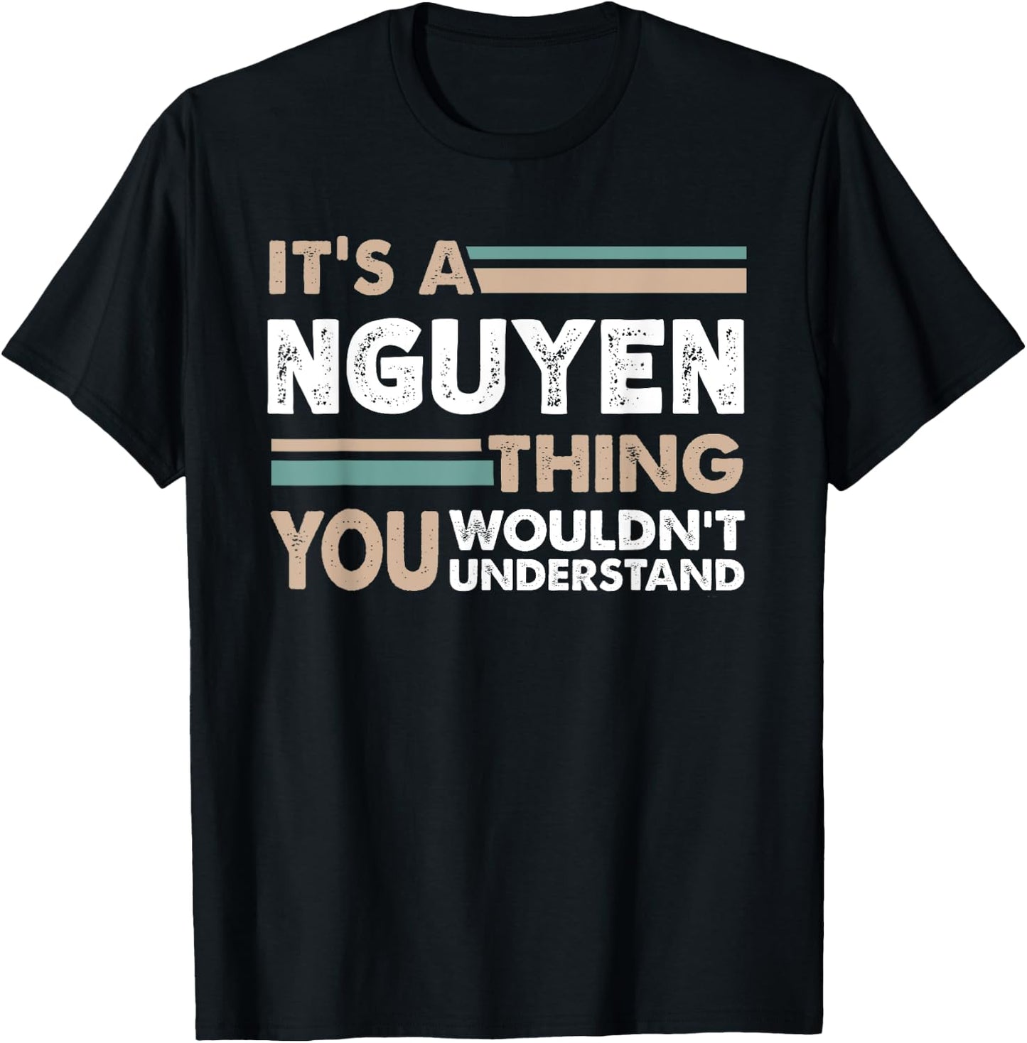 It's A Nguyen Thing You Wouldn't Understand Family Name T-Shirt - T-Shirt | Black