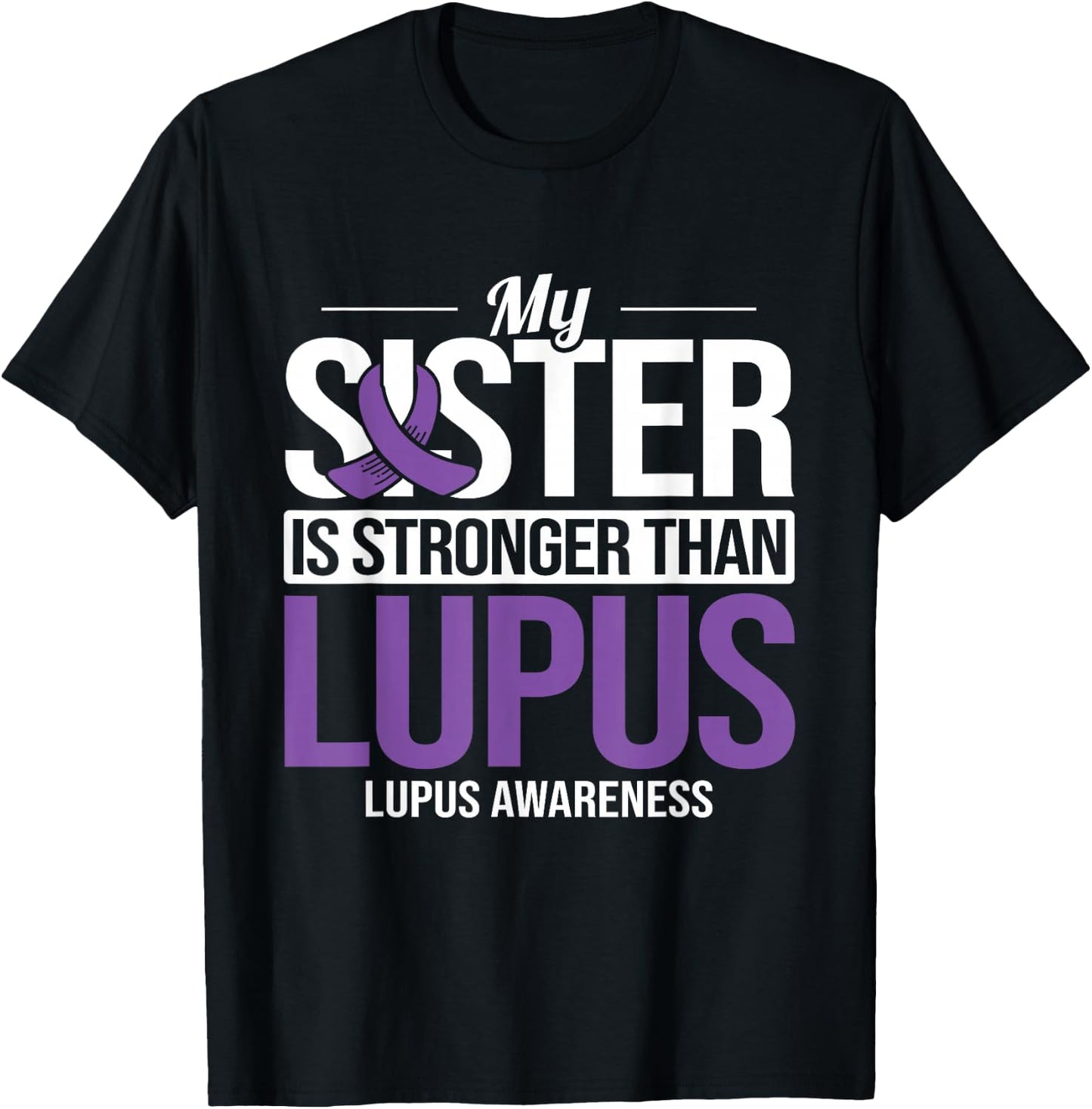 Sister Stronger Than Lupus Lupus Awareness SLE Purple Ribbon T-Shirt - T-Shirt | Black