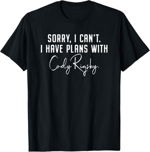 Sorry, I Can’t. I Have Plans With Cody Rigsby - Workout T-Shirt - T-Shirt | Black