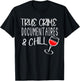 True Crime Documentaries And Chill Murder Mysteries & Wine T-Shirt - T-Shirt | Black