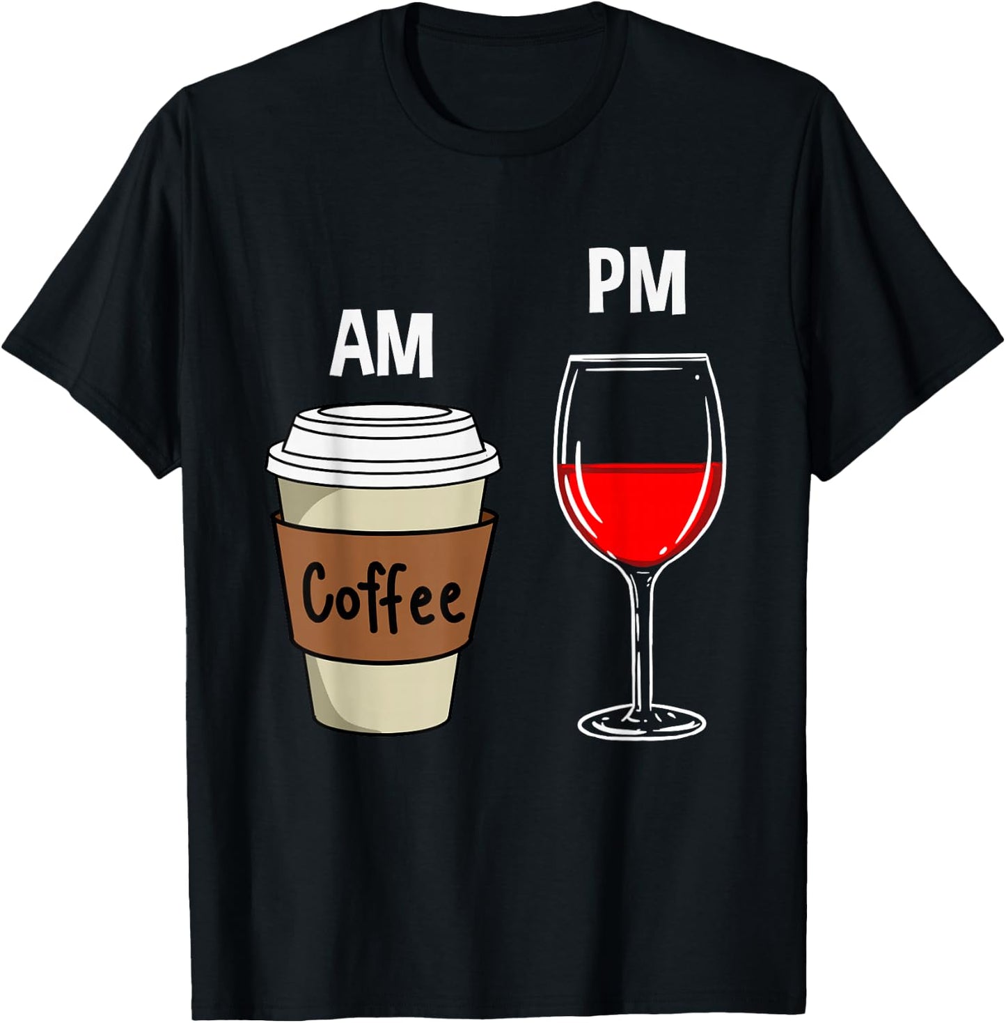 AM Coffee PM Wine T-Shirt - T-Shirt | Black