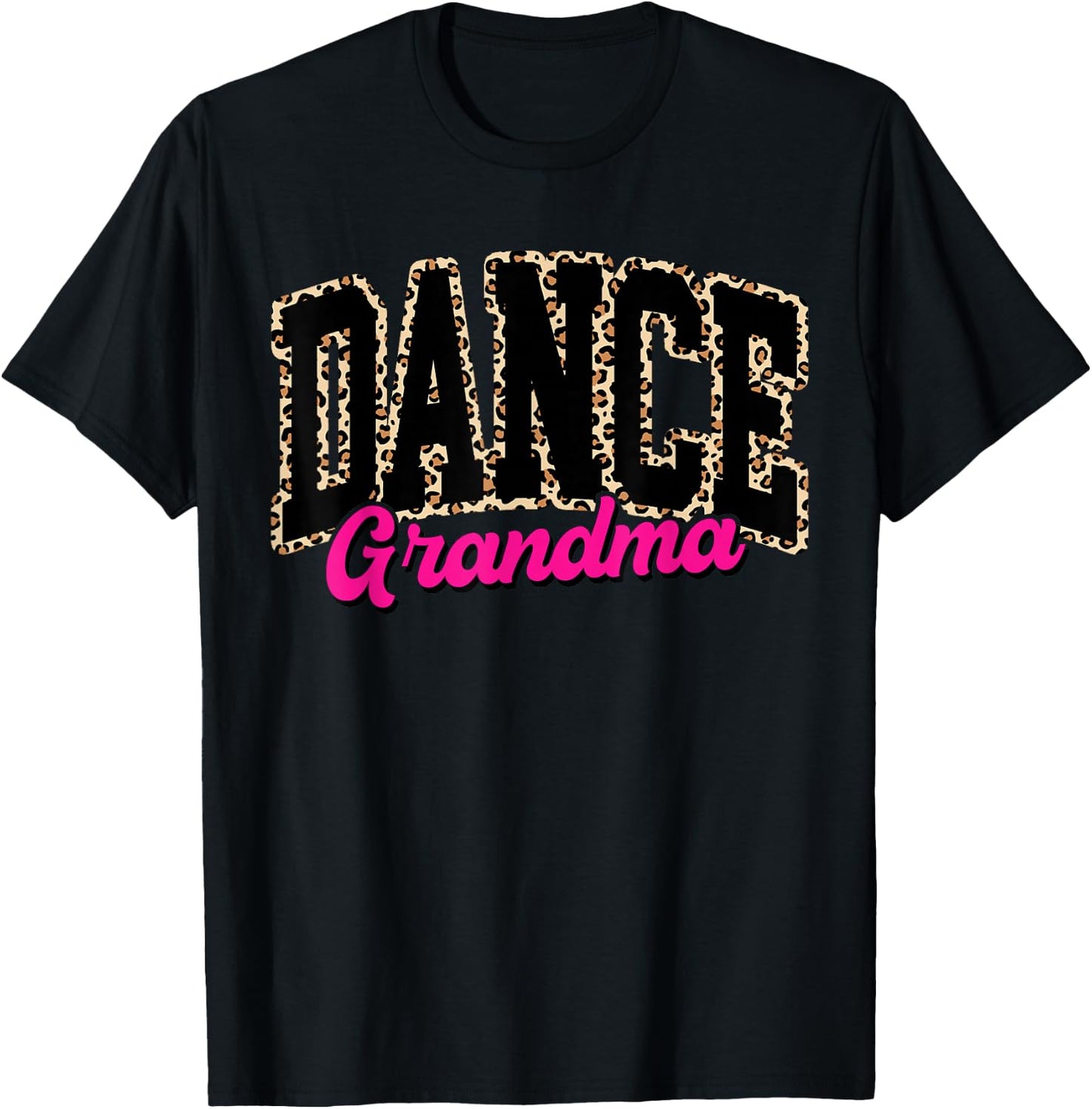 Dance Grandma Leopard Dancing Life Girls Women Dancer T-Shirt - T-Shirt | Black