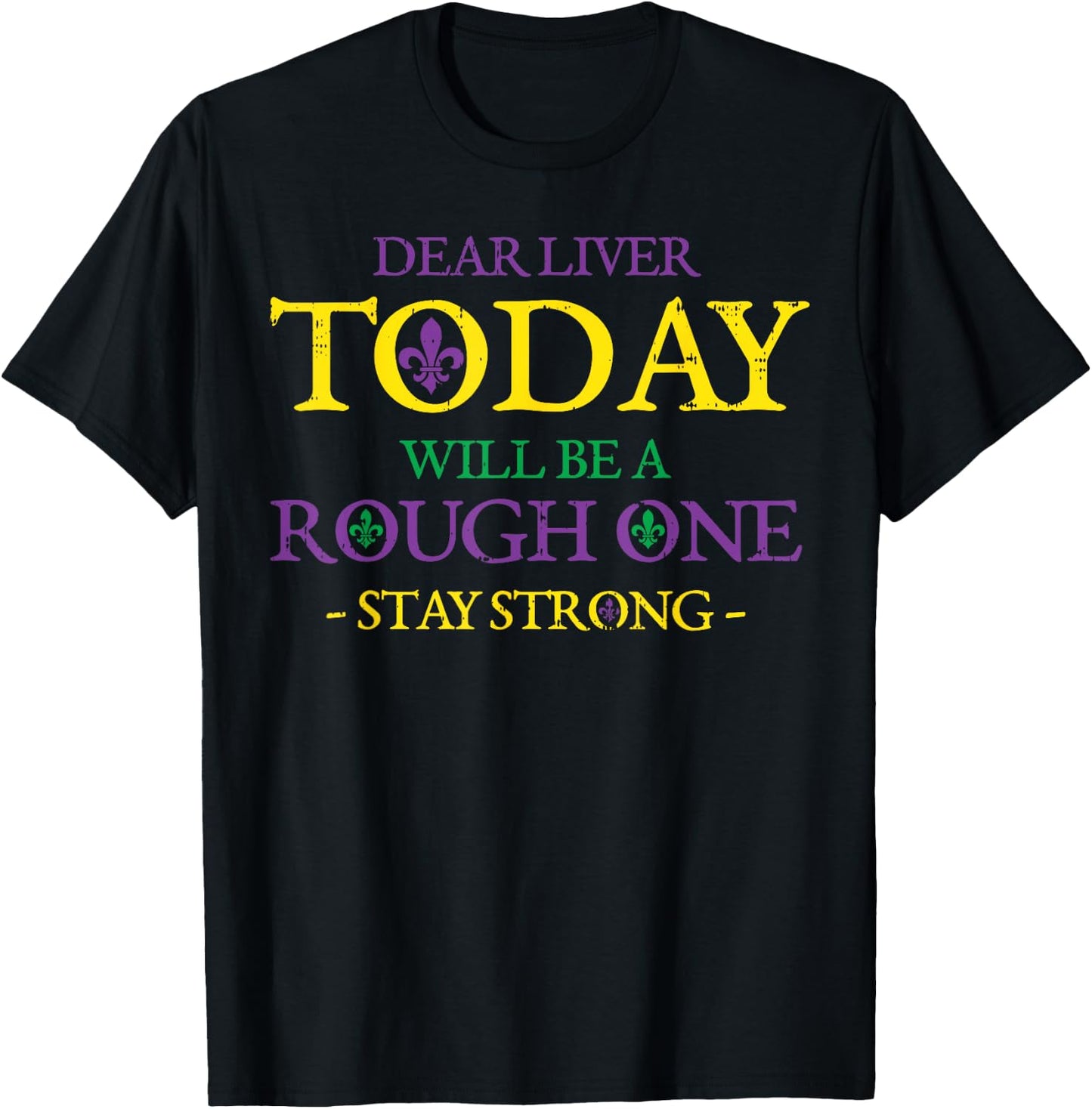 Dear Liver Stay Strong Drinkin Team Funny Mardi Gras Beer T-Shirt - T-Shirt | Black