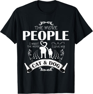 THE MORE PEOPLE I MEET THE MORE I LIKE MY CAT AND DOG Women T-Shirt - T-Shirt | Black
