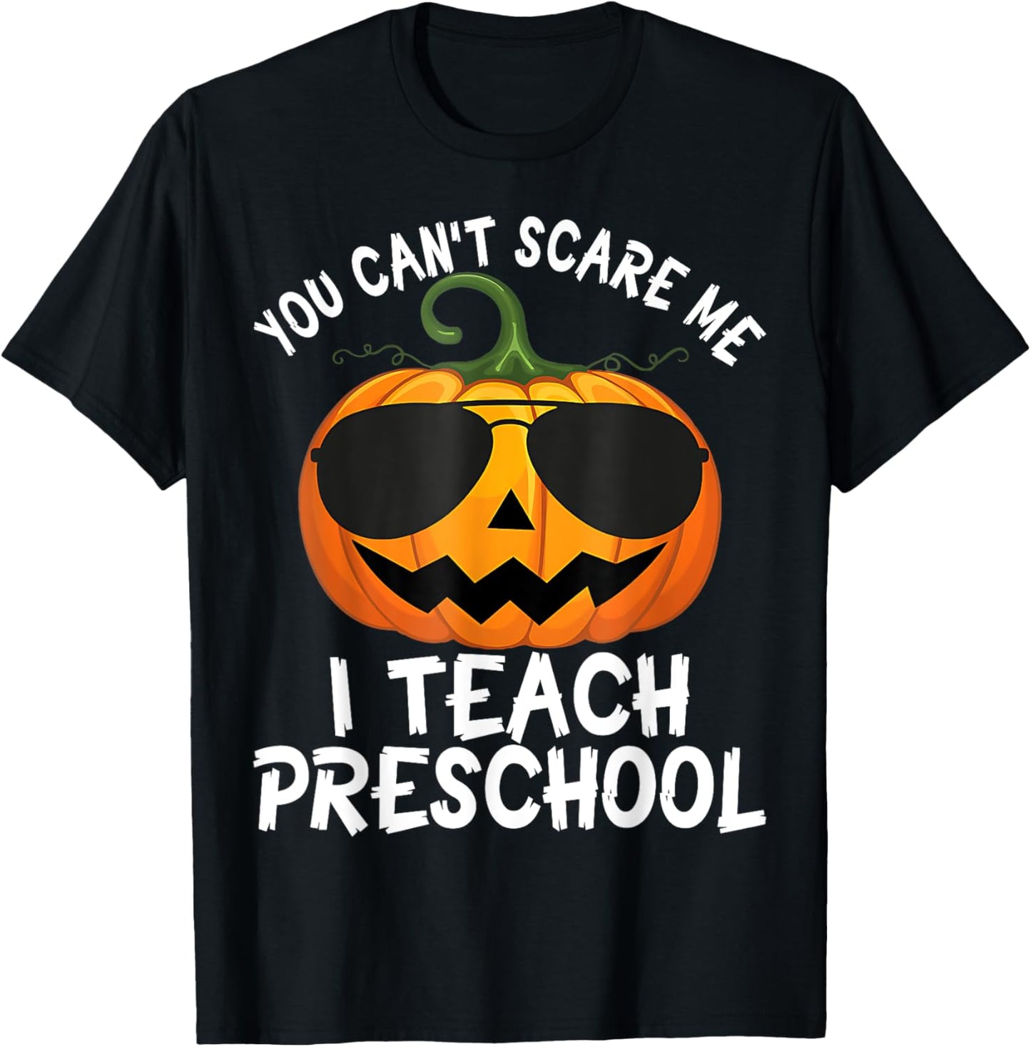 Cute You Cant Scare Me I Teach Preschool Teacher Halloween T-Shirt - T-Shirt | Black