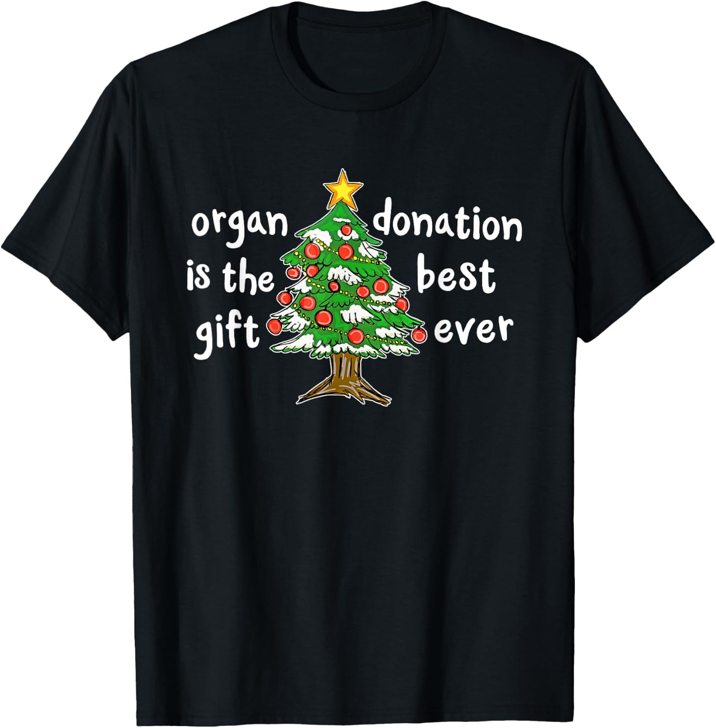 Organ Donation Is The Best a Transplant Recipient Christmas T-Shirt - T-Shirt | Black