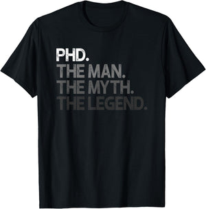 PhD The Man Myth Legend Gift T-Shirt - T-Shirt | Black
