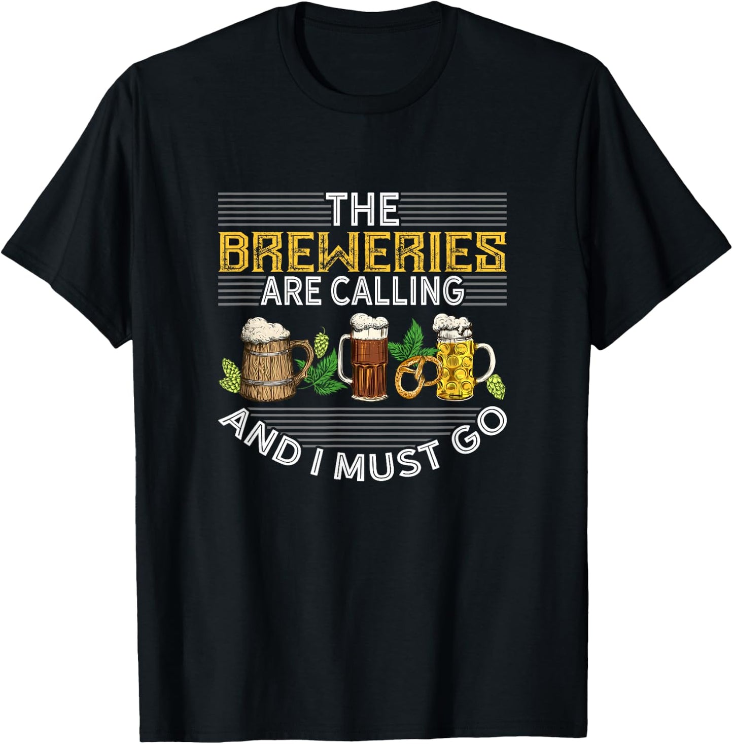 The Breweries Are Calling And I Must Go Beer Brewers Design T-Shirt - T-Shirt | Black