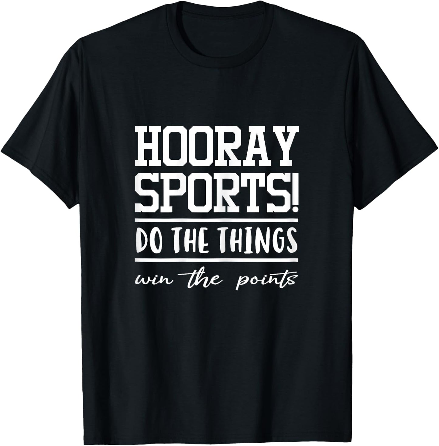 Hooray Sports Do The Thing Win The Points T-Shirt - T-Shirt | Black