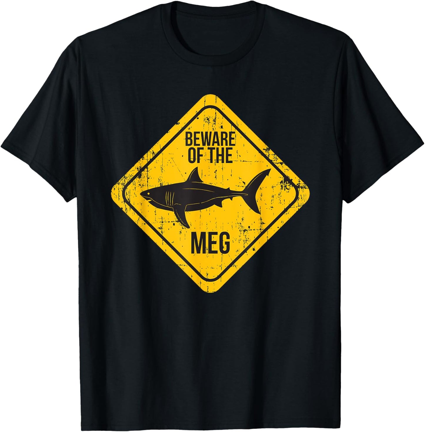 Beware Of The Meg Funny Warning Sign Megalodon Shark Lover T-Shirt - T-Shirt | Black