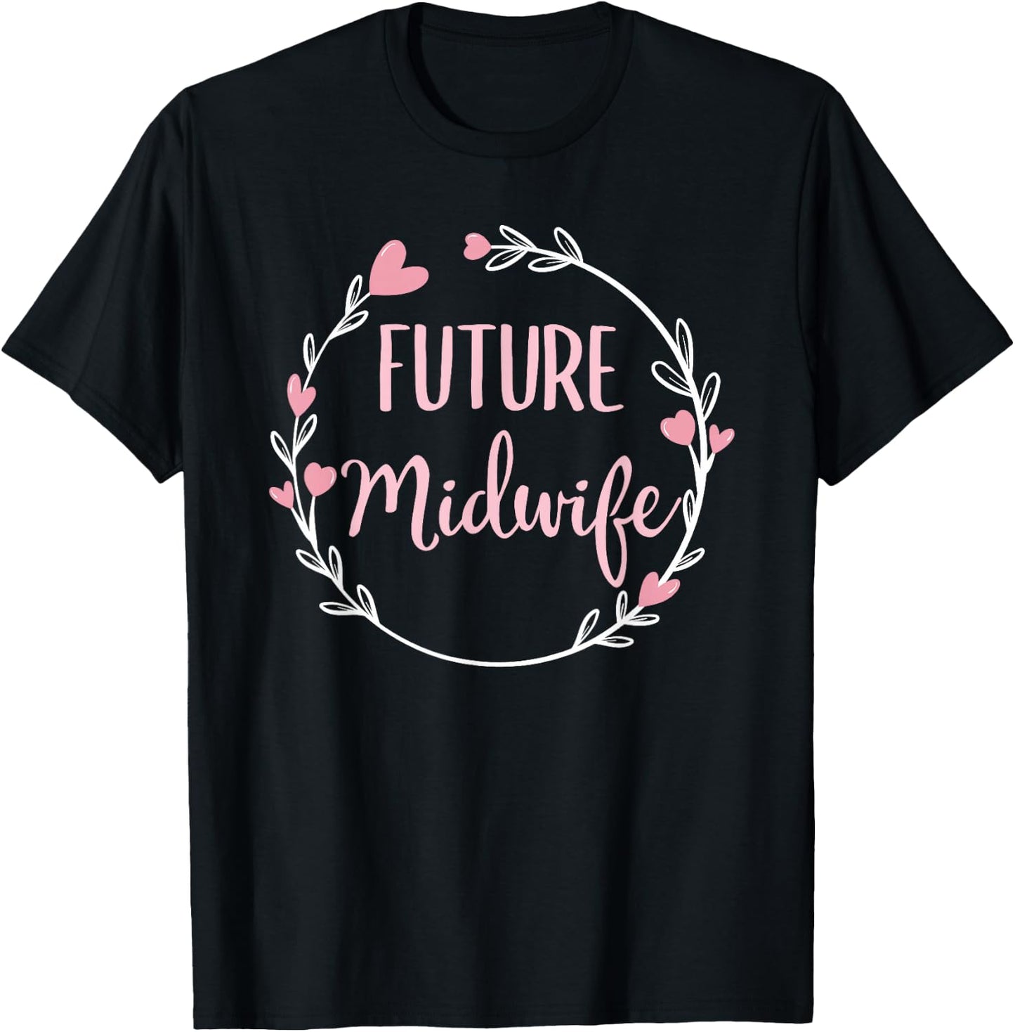 Future Midwife Midwives Midwifery Student Gift T-Shirt - T-Shirt | Black