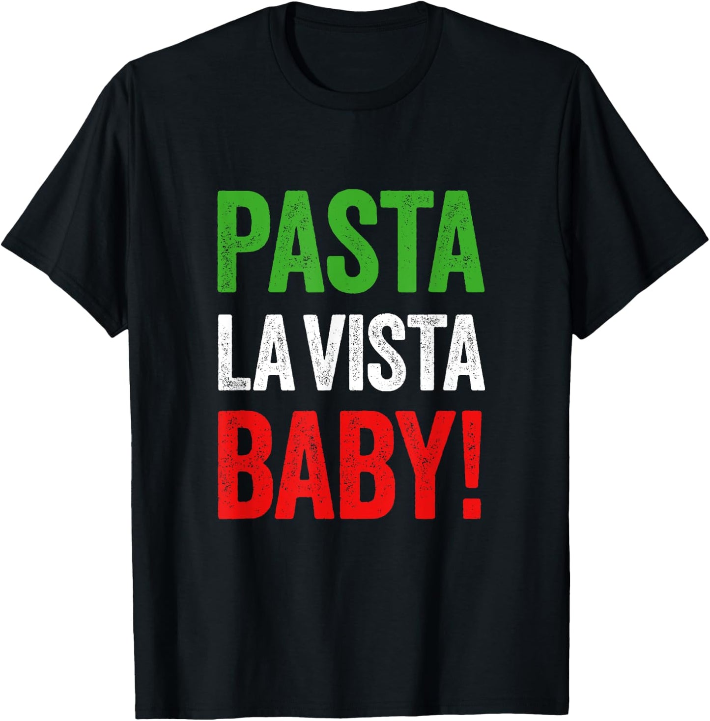 Pasta la Vista Baby funny Italian Food Pasta Day T-Shirt - T-Shirt | Black