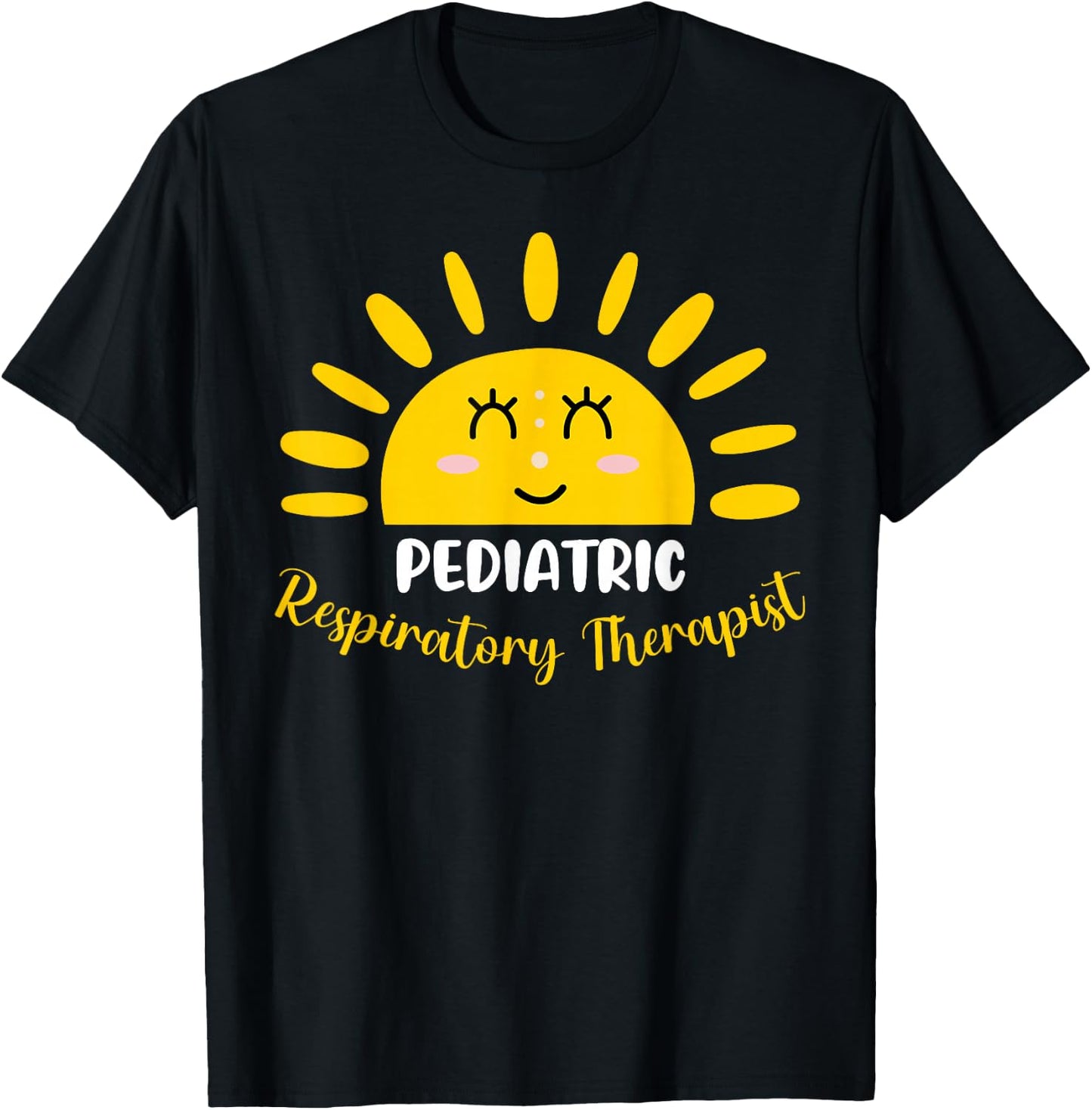Pediatric Respiratory Therapist Funny Sunshine RT Therapy T-Shirt - T-Shirt | Black