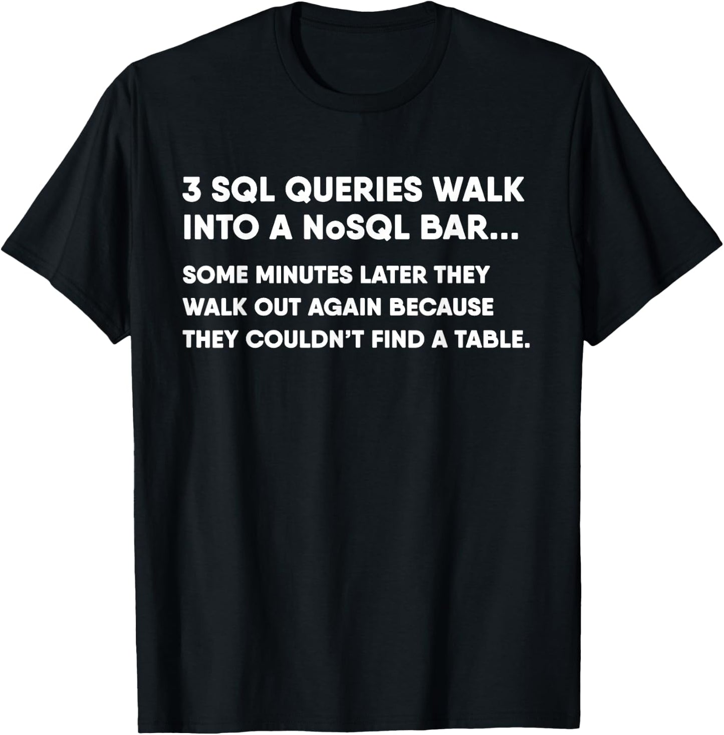 Database SQL Query Joke for Programmer T-Shirt - T-Shirt | Black