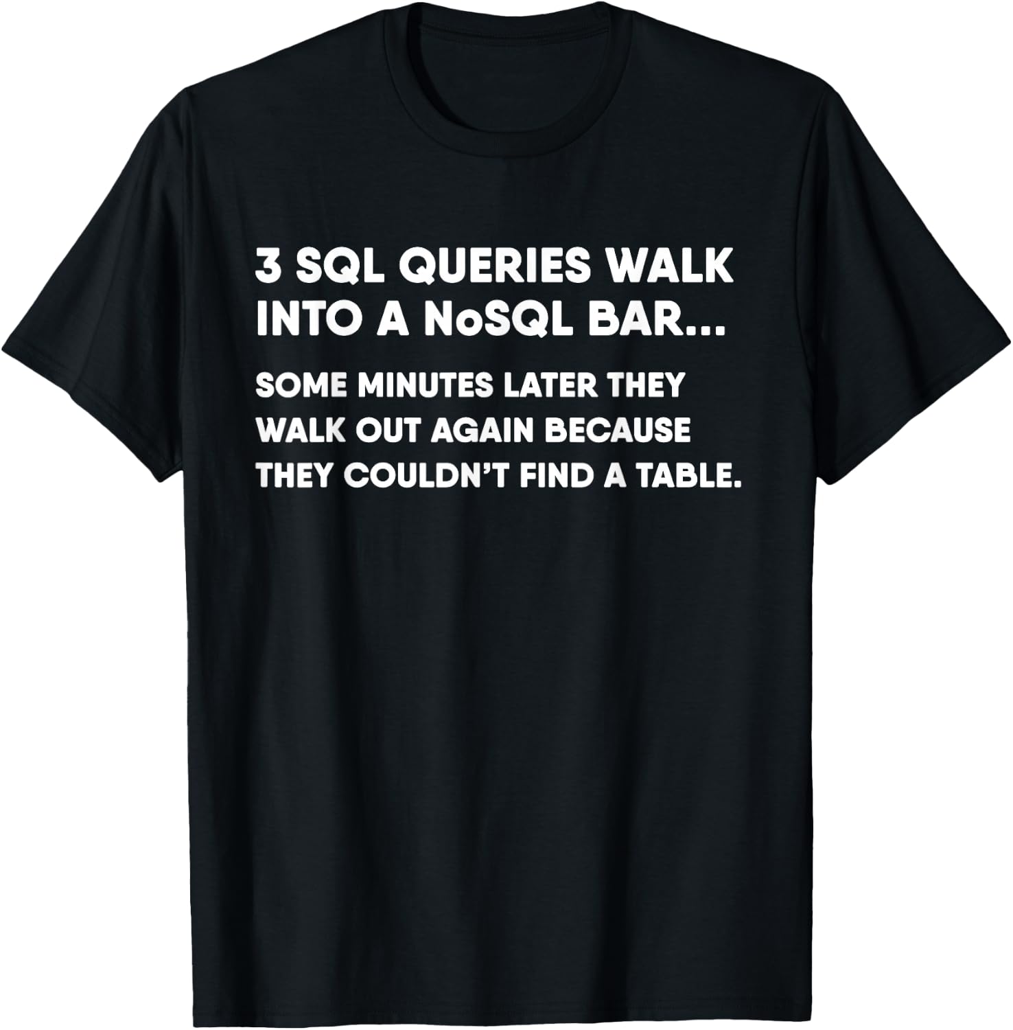 Database SQL Query Joke for Programmer T-Shirt - T-Shirt | Black