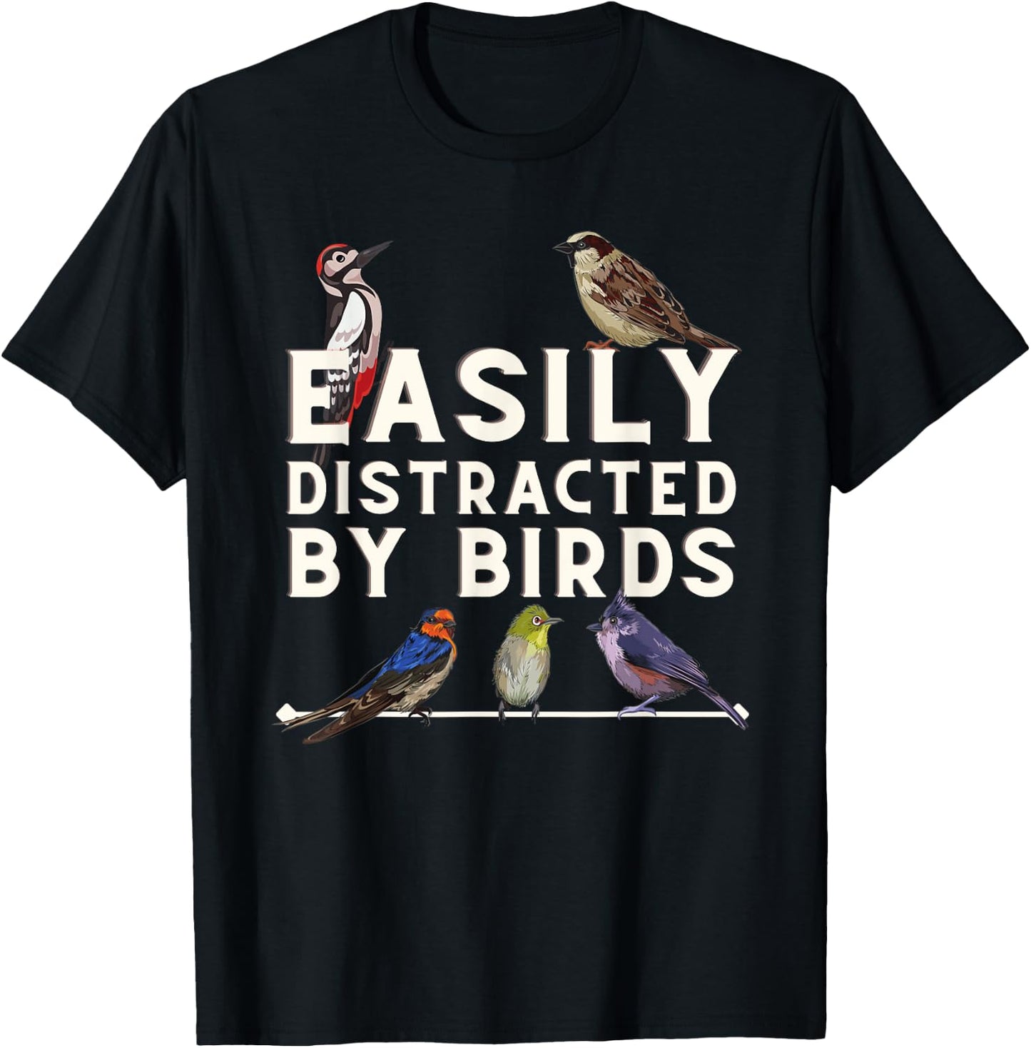 Easily Distracted By Birds - Funny Bird Lover & Birdwatching T-Shirt - T-Shirt | Black