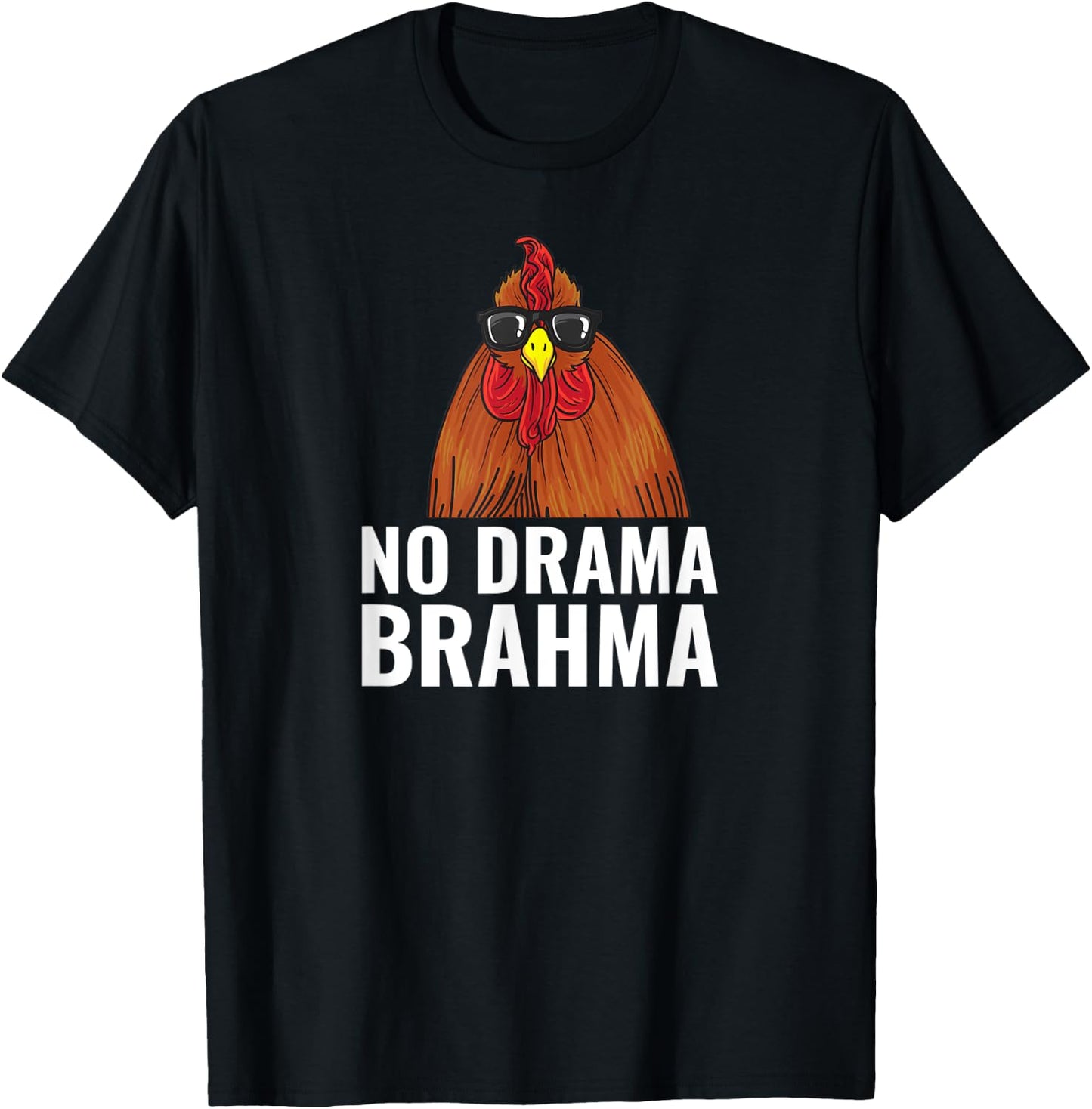 No Drama Brahma Funny Chicken Saying T-Shirt - T-Shirt | Black