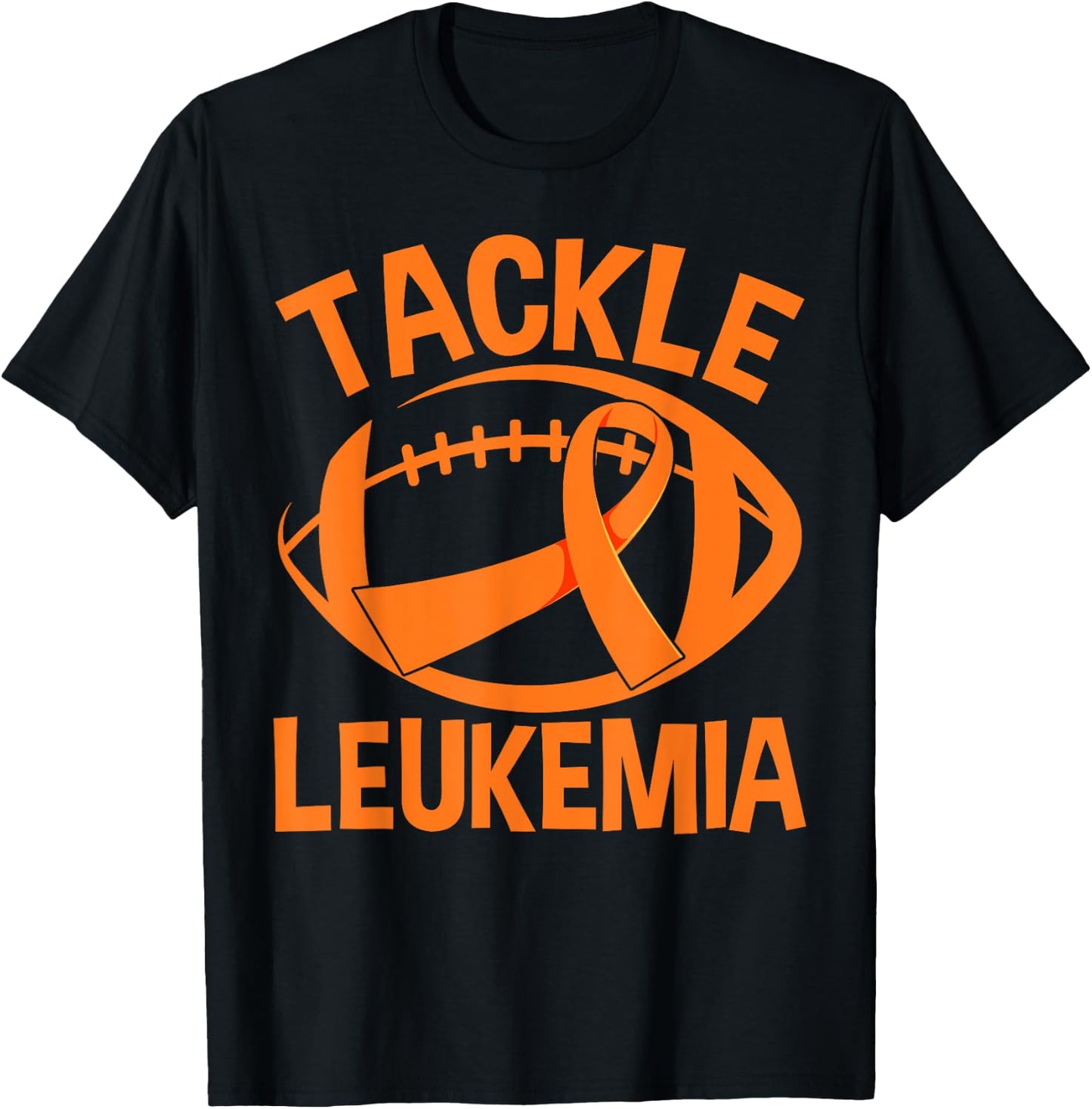 Orange Ribbon Leukemia Awareness Tackle Leukemia T-Shirt - T-Shirt | Black