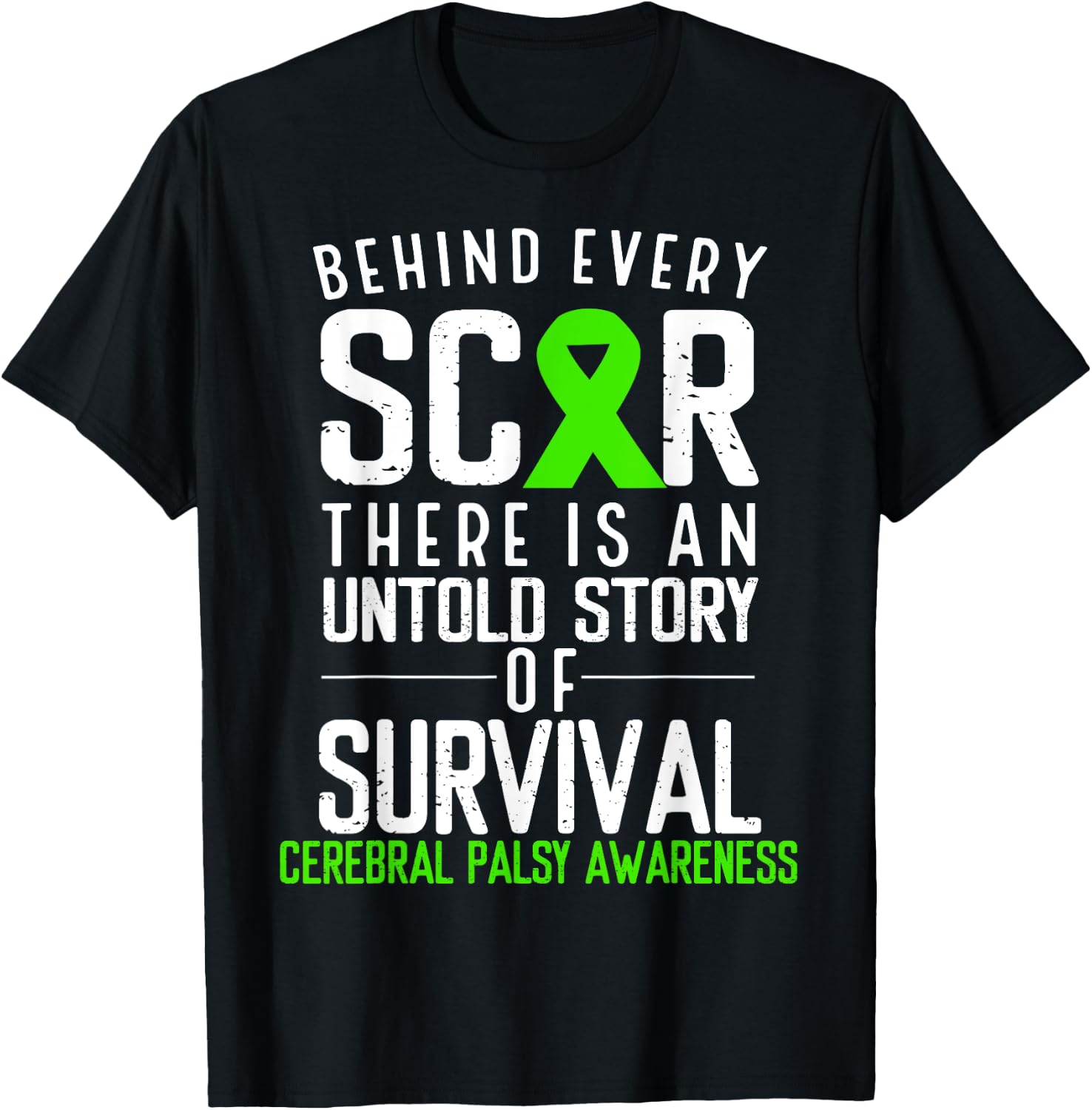 Green Ribbon Behind Every Scar Cerebral Palsy Awareness T-Shirt - T-Shirt | Black